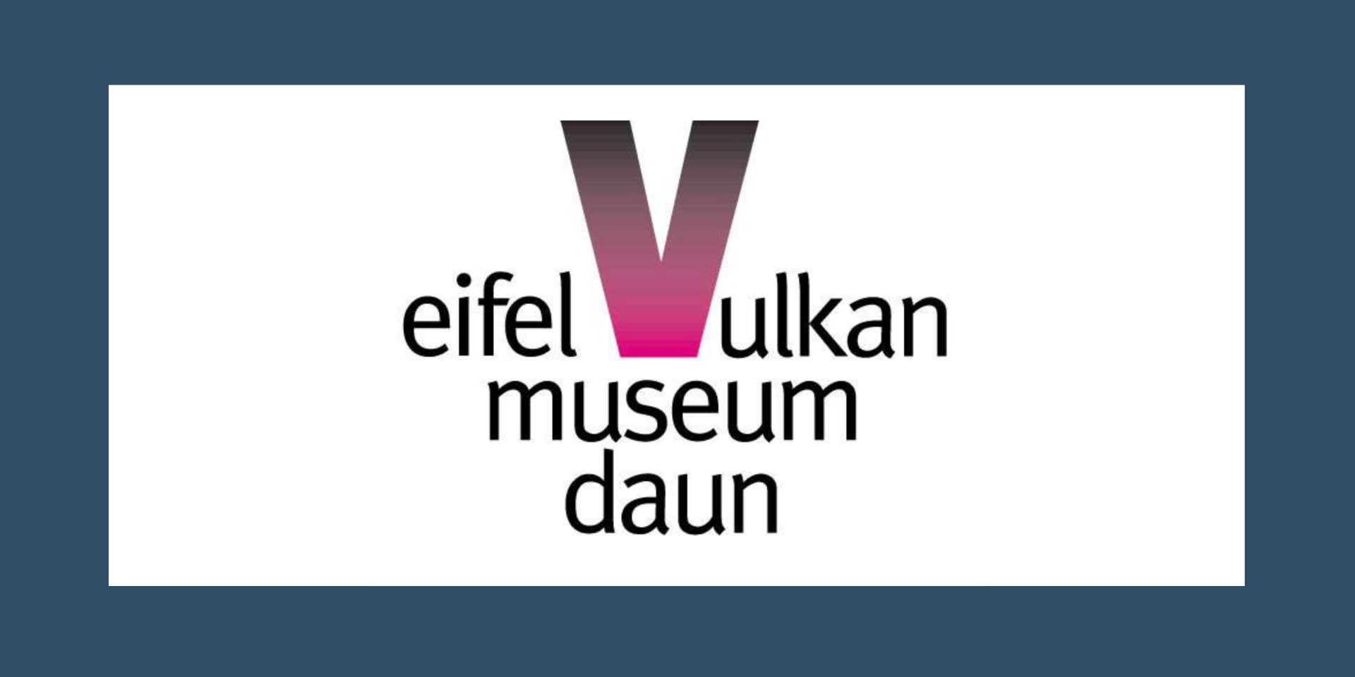 Vulkanmuseum Landkreis Vulkaneifel